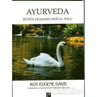 Ayurveda: Bütün Olmanın Doğal Yolu - Roy Eugene Davis - Gazi Kitabevi