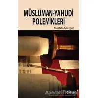 Müslüman - Yahudi Polemikleri - Mustafa Göregen - Hikmetevi Yayınları