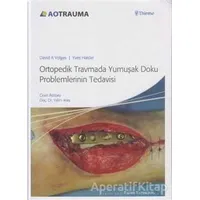Ortopedik Travmada Yumuşak Doku Problemlerinin Tedavisi - Kolektif - Palme Yayıncılık
