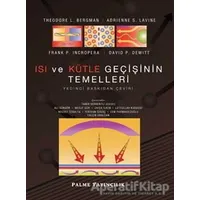 Isı ve Külte Geçişinin Temelleri - Theodore L.Bergman - Palme Yayıncılık