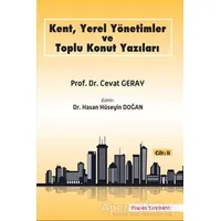 Kent, Yerel Yönetimler ve Toplu Konut Yazıları (Cilt 2) - Cevat Geray - Palme Yayıncılık