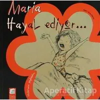 Maria Hayal Ediyor - Anna Obiols - Final Kültür Sanat Yayınları