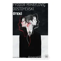 Öteki - Fyodor Mihayloviç Dostoyevski - İthaki Yayınları