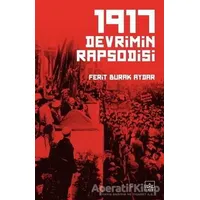 1917 Devrimin Rapsodisi - Ferit Burak Aydar - İthaki Yayınları