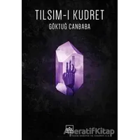 Tılsım-ı Kudret - Göktuğ Canbaba - İthaki Yayınları