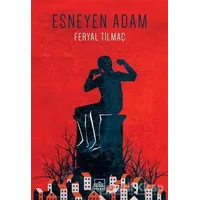 Esneyen Adam - Feryal Tilmaç - İthaki Yayınları