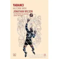 Yabancı: Kalecinin Tarihi - Jonathan Wilson - İthaki Yayınları