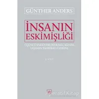 İnsanın Eskimişliği Cilt - 2 - Günther Anders - İthaki Yayınları