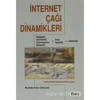 İnternet Çağı Dinamikleri - Mustafa Emre Civelek - Beta Yayınevi