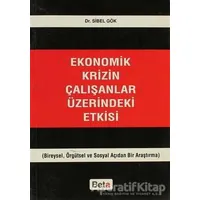 Ekonomik Krizin Çalışanlar Üzerindeki Etkisi - Sibel Gök - Beta Yayınevi