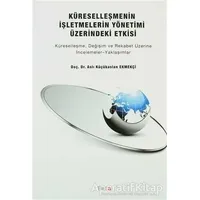 Küreselleşmenin İşletmelerin Yönetimi Üzerindeki Etkisi - Aslı Küçükaslan Ekmekçi - Beta Yayınevi