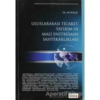 Uluslararası Ticaret, Yatırım ve Mali Enstrüman Sahtekarlıkları - Ali Polat - Beta Yayınevi