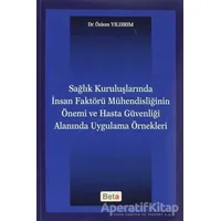 Sağlık Kuruluşlarında İnsan Faktörü Mühendisliğinin Önemi ve Hasta Güvenliği Alanında Uygulama Örnek