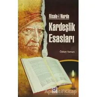 Risale-i Nurda Kardeşlik Esasları - Özkan Yaman - Dua Yayınları