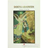 Dostu Ararken - Ayhan Tuncer - Can Yayınları (Ali Adil Atalay)