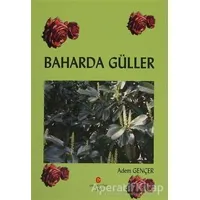 Baharda Güller - Adem Gençer - Can Yayınları (Ali Adil Atalay)