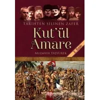 Tarihten Silinen Zafer Kut’ul Amare - Muzaffer Taşyürek - Alioğlu Yayınları