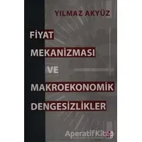 Fiyat Mekanizması ve Makroekonomik Dengesizlikler - Yılmaz Akyüz - Efil Yayınevi