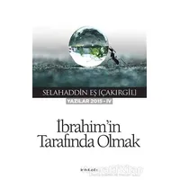 İbrahimin Tarafında Olmak - Selahaddin Eş Çakırgil - İnkılab Yayınları