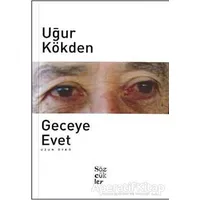 Geceye Evet - Uğur Kökden - Sözcükler Yayınları