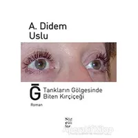 Ğ, Tankların Gölgesinde Biten Kırçiçeği - A.Didem Uslu - Sözcükler Yayınları