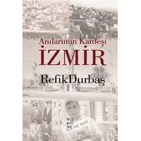 Anılarımın Kardeşi İzmir - Refik Durbaş - Sözcükler Yayınları