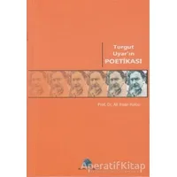 Turgut Uyar’ın Poetikası - Ali İhsan Kolcu - Salkımsöğüt Yayınları