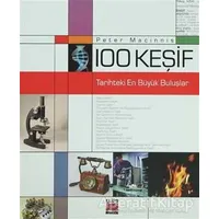 100 Keşif - Tarihteki En Büyük Buluşlar - Peter Macinnis - Elips Kitap
