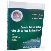 Cerrahi Teknik Atlası - Üst GİS ve İnce Bağırsaklar - Michael J. Rosen - Palme Yayıncılık