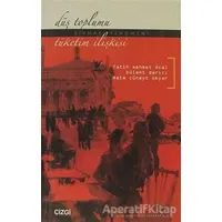 Düş Toplumu - Tüketim İlişkisi - Bülent Darıcı - Çizgi Kitabevi Yayınları