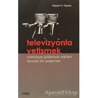Televizyonla Yetişmek - Hasan H. Taylan - Çizgi Kitabevi Yayınları