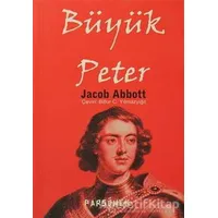 Büyük Peter - Jacob Abbott - Parşömen Yayınları