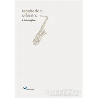 Tenekeden Orkestra - B. Bulut Sağlam - Başka Yerler Yayınları
