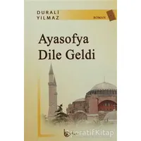 Ayasofya Dile Geldi - Durali Yılmaz - Beka Yayınları