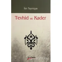 Tevhid ve Kader - Takiyyuddin İbn Teymiyye - Takva Yayınları