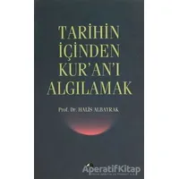 Tarihin İçinden Kur’an’ı Algılamak - Halis Albayrak - Şule Yayınları