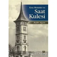Kısa Metinler ve Saat Kulesi - Refik Algan - Pan Yayıncılık