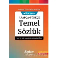 Arapça Türkçe Temel Sözlük - Süleyman Mollaibrahimoğlu - Akdem Yayınları