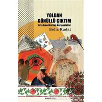 Yoldan Gönüllü Çıktım - Beliz Kudat - Esen Kitap
