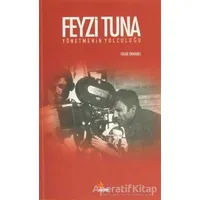 Feyzi Tuna - Yönetmenin Yolculuğu - Okan Ormanlı - Kriter Yayınları