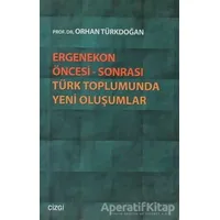 Ergenekon Öncesi - Sonrası Türk Toplumunda Yeni Oluşumlar