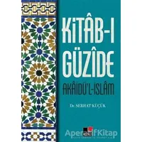 Kitab-ı Güzide : Akaidü’l-İslam - Serhat Küçük - Kesit Yayınları