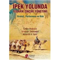 İpek Yolunda Tedarik Zinciri Yönetimi - Çağrı Haksöz - Scala Yayıncılık