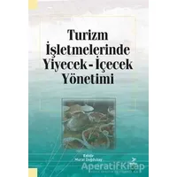 Turizm İşletmelerinde Yiyecek İçecek Yönetimi - Kolektif - Grafiker Yayınları