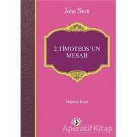 2. Timoteos’un Mesajı - Jhon Stott - Haberci Basın Yayın