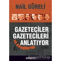 Gazeteciler Gazetecileri ve Kendilerini Anlatıyor - Nail Güreli - Ozan Yayıncılık