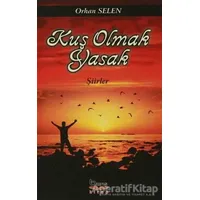 Kuş Olmak Yasak - Orhan Selen - Barış Kitap