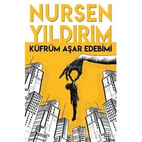 Küfrüm Aşar Edebimi - Nursen Yıldırım - Dokuz Yayınları