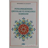 Peygamberimizin Çocuklar ve Gençlerle İlişkileri - Muhammed Ali Çınarani - Kevser Yayınları