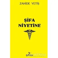 Şifa Niyetine - Zahide Yetiş - Postiga Yayınları